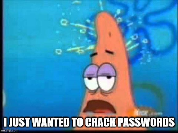 password cracking is hard meme